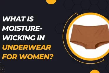What is moisture-wicking in underwear for women