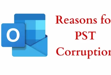 What are the Reasons for PST Corruption?