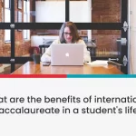 What are the benefits of international baccalaureate in a student's life?
