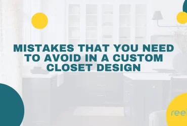 Mistakes that You Need to Avoid in a Custom Closet Design