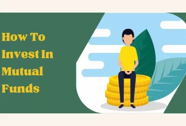 How To Invest In Mutual Funds