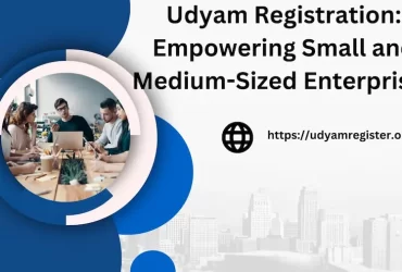 Udyam Registration Empowering Small and Medium-Sized Enterprises