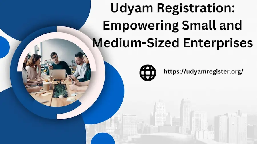 Udyam Registration Empowering Small and Medium-Sized Enterprises