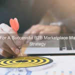 5 Tips For A Successful B2B Marketplace Marketing Strategy