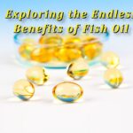 Exploring the Endless Benefits of Fish Oil