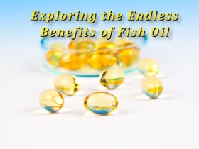 Exploring the Endless Benefits of Fish Oil