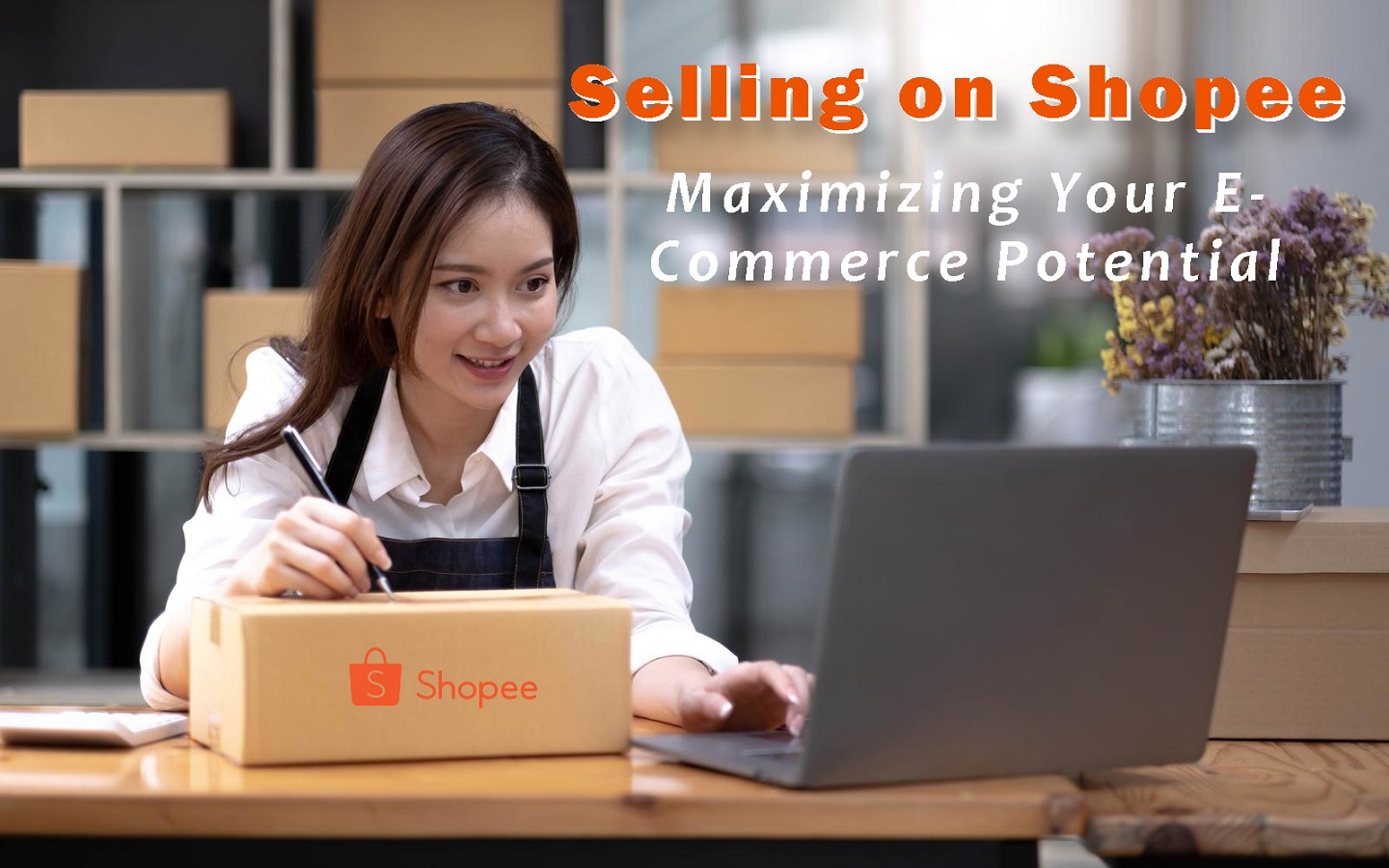 Selling on Shopee: Maximizing Your E-Commerce Potential