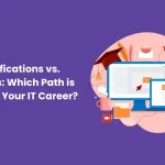 Certifications vs. Degrees: Which Path is Right for Your IT Career?