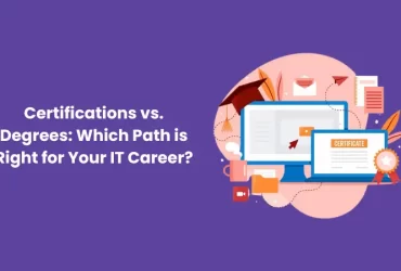 Certifications vs. Degrees: Which Path is Right for Your IT Career?