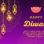 Happy Diwali 2023 Top 150 Wishes, Quotes, Messages, & Images to share with Friends & Family