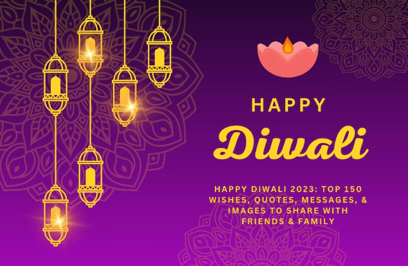 Happy Diwali 2023 Top 150 Wishes, Quotes, Messages, & Images to share with Friends & Family