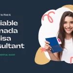 How to Find a Reliable Canada Visa Consultant