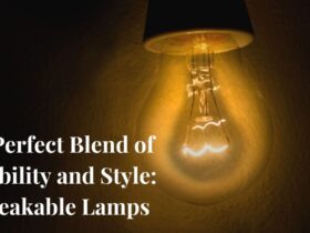 The Perfect Blend of Durability and Style: Unbreakable Lamps