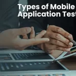 Comprehensive Guide to Various Types of Mobile Application Testing