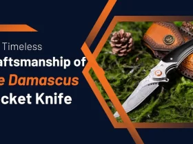 The Timeless Craftsmanship of the Damascus Pocket Knife