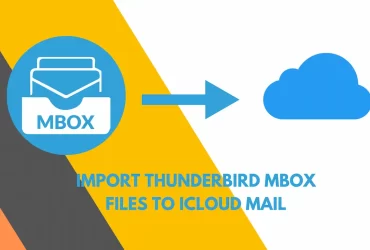 How to Import Thunderbird MBOX Files to iCloud Mail