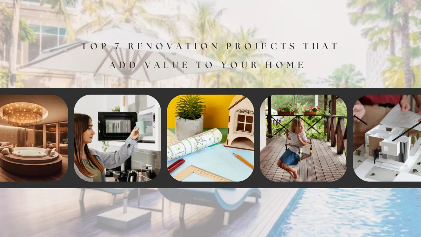 Top 7 Renovation Projects That Add Value to Your Home