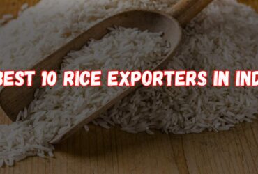 Best 10 Rice Exporters In India