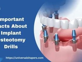 Important Facts About Implant Osteotomy Drills