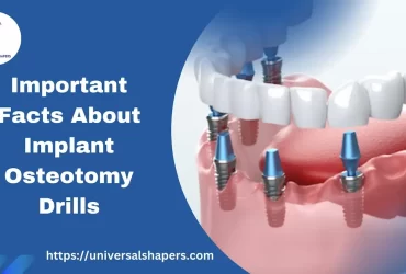 Important Facts About Implant Osteotomy Drills