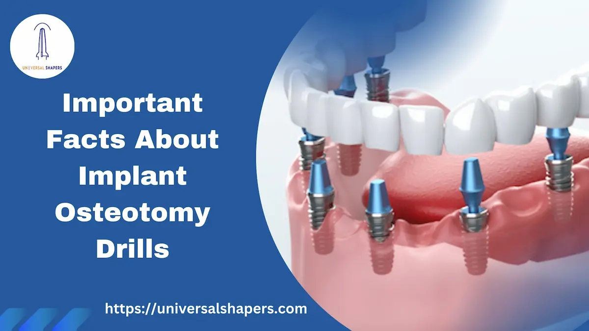 Important Facts About Implant Osteotomy Drills