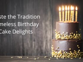 Taste the Tradition: Timeless Birthday Cake Delights