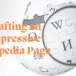 Needs to Help Crafting an Impressive Wikipedia Page