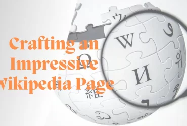 Needs to Help Crafting an Impressive Wikipedia Page